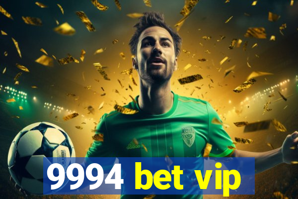 9994 bet vip